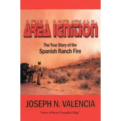 Area Ignition: The True Story of the Spanish Ranch Fire