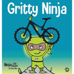Gritty Ninja: A Children's Book About Dealing with Frustration and Developing Grit