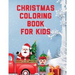 Christmas Coloring Book For Kids: Holiday Celebration Crafts and Games Easy Fun Relaxing
