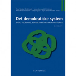 Det demokratiske system: Valg, Folketinget, forvaltning og organisationer