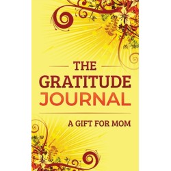 The Gratitude Journal: A Gift for Mom