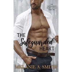 The Safeguarded Heart: A Steamy Workplace Romantic Suspense