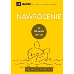 Conversion / Nawrocenie: How God Creates a People / Jak Bog Stwarza Swoj Lud