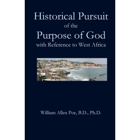 Historical Pursuit of the Purpose of God with Reference to West Africa