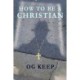 How To Be A Christian