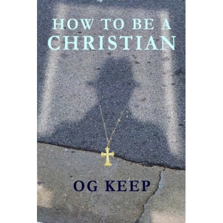 How To Be A Christian