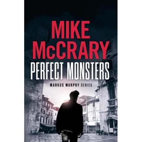 Perfect Monsters: A Technothriller