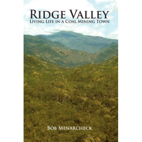 Ridge Valley: Living Life in a Coal Mining Town