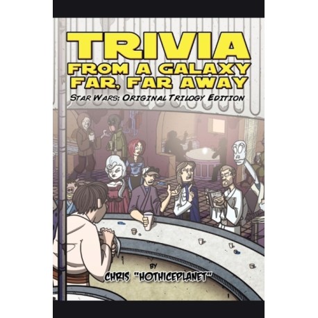 Trivia from a Galaxy Far, Far Away: Star Wars: Original Trilogy Edition