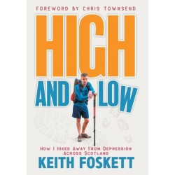 High and Low: High and Low: How I Hiked Away From Depression Across Scotland