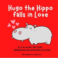 Hugo the Hippo falls in Love: A Story about Self-Love