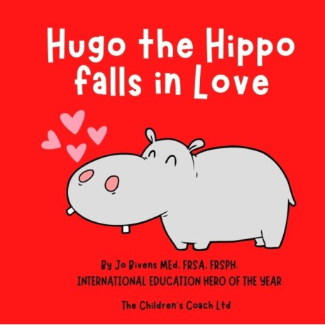 Hugo the Hippo falls in Love: A Story about Self-Love