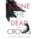 Stone the Dead Crows: Three sisters. Can one truth save them all?