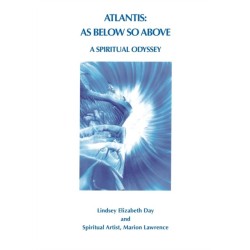 Atlantis: As Below So Above: A Spiritual Odyssey