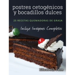 postres cetogenicos y bocadillos dulces: 25 recetas quemadoras de grasa