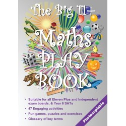 The Big 11+ Maths Play Book