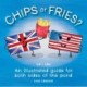 Chips or fries?: An illustrated guide for both sides of the pond (UK - USA)