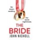 The Bride: A completely addictive, gripping psychological thriller from John Nicholl