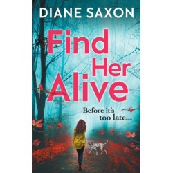 Find Her Alive: The start of a gripping psychological crime series