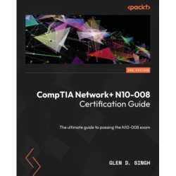 CompTIA Network+ N10-008 Certification Guide: The ultimate guide to passing the N10-008 exam