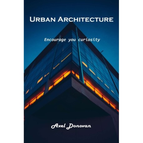Urban Architecture: Encourage you curiosity