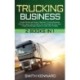 Trucking Business: 2 Books in 1: Freight Broker and Owner Operator Trucking Business Startup. Learn How to Start, Run and Scale-Up Your Own Freight Brokerage Company in Less Than 4 Weeks