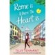 Rome Is Where the Heart Is: An Uplifting Romantic Read, Perfect to Escape with