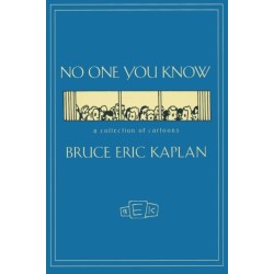 NO ONE YOU KNOW: A Collection of Cartoons