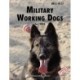 Military Working Dogs: The Official U.S. Army Field Manual FM 3-19.17 (1 July 2005 Revision)