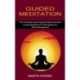 Guided Meditation: The Complete Guide Against Sleep Disorders (Guided Meditations for Self-healing and Stress Management)