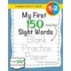 My First 150 Sight Words Blank Practice Paper (Large 8.5"x11" Size!): (Ages 6-8) 100 Pages of Blank Practice Paper! (Companion to My First 150 Sight Words Series)