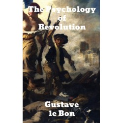 The Psychology of Revolution
