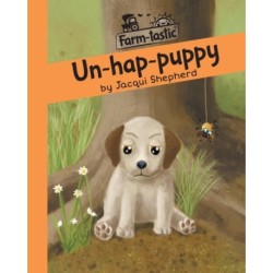Un-hap-puppy: Fun with words, valuable lessons