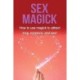 Sex Magick: How to Use Magick to Attract Love, Romance, and Sex!