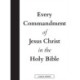 Every Commandment of Jesus Christ In The Holy Bible (Large Print)