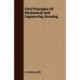 First Principles Of Mechanical And Engineering Drawing