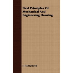 First Principles Of Mechanical And Engineering Drawing