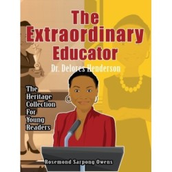 The Extraordinary Educator: Dr. Delores Henderson
