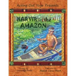 Acting Out Yoga Presents: Harvir in the Amazon