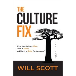 The Culture Fix: Bring Your Culture Alive, Make It Thrive, and Use It to Drive Performance