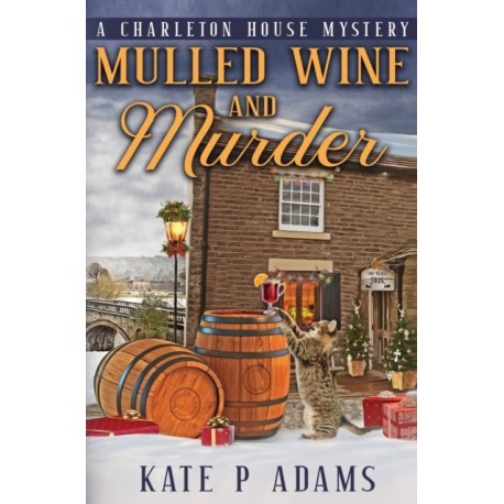 Mulled Wine and Murder (A Charleton House Mystery Book 5)