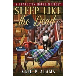 Sleep Like the Dead (A Charleton House Mystery Book 3)