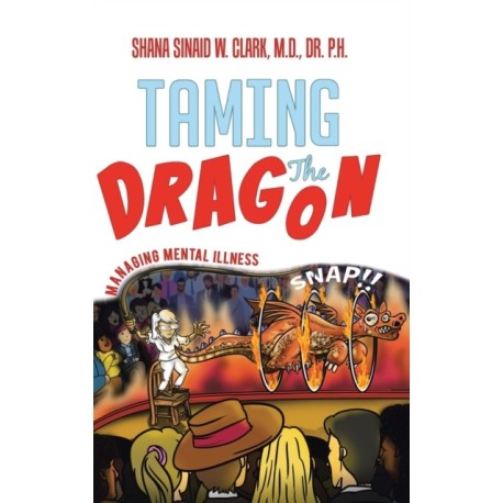 Taming The Dragon: Managing Mental Illness