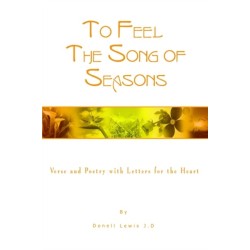 To Feel the Song of Seasons: Verse and Poetry with Letters for the Heart