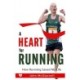 A Heart for Running: How Running Saved My Life