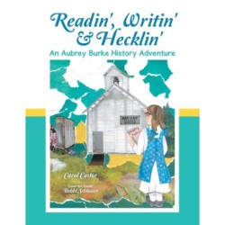 Readin', Writin' & Hecklin': An Aubrey Burke History Adventure