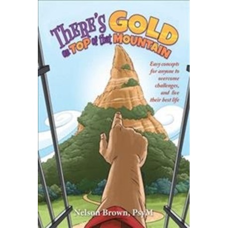 There's Gold on Top of That Mountain