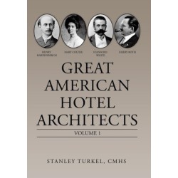 Great American Hotel Architects: Volume 1