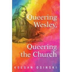 Queering Wesley, Queering the Church