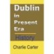 Dublin in Present Era: History